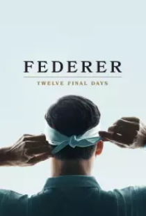 دانلود فیلم فدرر دوازده روز پایانی 2024 Federer Twelve Final Days