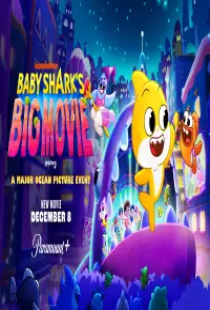 دانلود انیمیشن بزرگ بچه کوسه 2023 Baby Sharks Big Movie