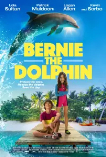 دانلود فیلم برنی دلفین 2018 Bernie The Dolphin