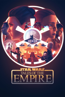 دانلود سریال جنگ ستارگان: ماجراهای امپراتوری 2024 - Star Wars: Tales of the Empire