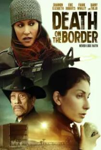 دانلود فیلم مرگ روی مرز 2023 Death on the Border