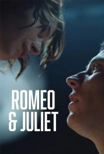 دانلود فیلم رومئو و جولیت 2021 Romeo and Juliet + زیرنویس فارسی