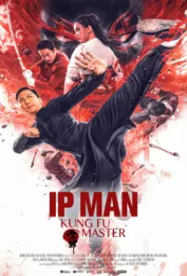دانلود فیلم ایپ من استاد کونگ فو 2019 Ip Man Kung Fu Master + زیرنویس