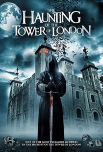 دانلود فیلم ترسناک تسخیر برج لندن 2022 The Haunting of the Tower of London