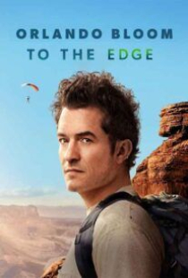 دانلود سریال اورلاندو بلوم Orlando Bloom: To the Edge 2024