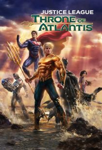 دانلود انیمیشن لیگ عدالت: تخت پادشاهی آتلانتیس 2015 (دوبله) Justice League - Throne of Atlantis