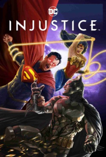 دانلود انیمیشن بی عدالتی 2021 Injustice + زیرنویس فارسی