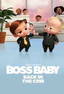 دانلود سریال بچه رئیس بازکشت به گهواره 2022 دوبله The Boss Baby Back in the Crib