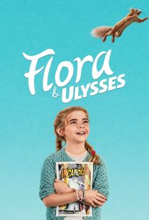 دانلود فیلم فلورا و یولسیس 2021 Flora and Ulysses + دوبله فارسی