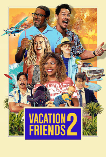 دانلود فیلم دوستان تعطیلاتی 2 2023 - Vacation Friends 2 + زیرنویس