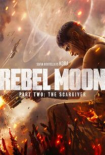 دانلود فیلم ربل مون 2 Rebel Moon 2 2024