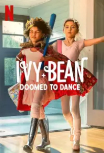 دانلود فیلم آیوی و بین - محکوم به رقص 2022 Ivy Bean - Doomed to Dance