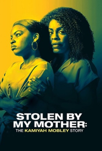 دانلود فیلم ربوده شده توسط مادرم Stolen by My Mother: The Kamiyah Mobley Story 2020 + زیرنویس