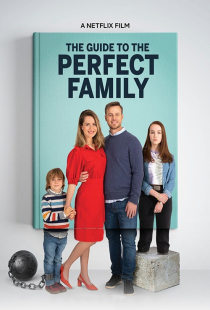 دانلود فیلم راهنمای ساخت خانواده ای کامل The Guide to the Perfect Family 2021 + زیرنویس