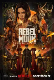 دانلود فیلم ماه سرکش قسمت اول فرزند آتش 2023 Rebel Moon Part One A Child of Fire