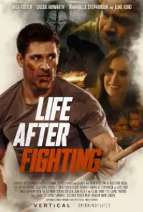 دانلود فیلم زندگی پس از مبارزه 2024 Life After Fighting