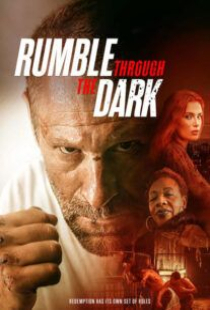 دانلود فیلم غرش از میان تاریکی Rumble Through the Dark 2023