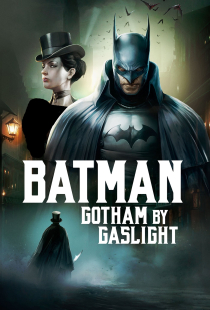 دانلود انیمیشن بتمن گاتهام با چراغ گاز Batman: Gotham by Gaslight 2018