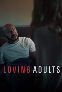 دانلود فیلم بزرگسالان بامحبت 2022 Loving Adults