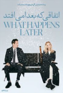 دانلود فیلم اتفاقی که بعدا می افتد What Happens Later 2023