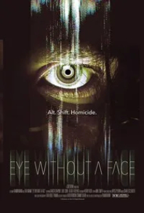 دانلود فیلم ترسناک چشم بدون صورت 2021 Eye Without a Face